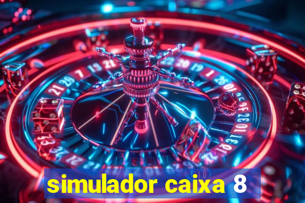 simulador caixa 8